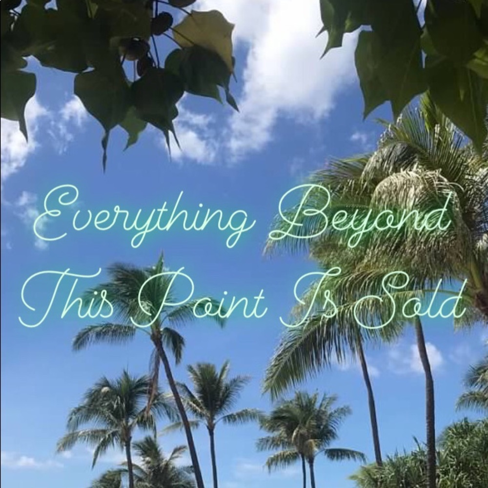 *Everything beyond this point is sold*